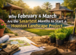 Smartest Months to Start a Landscape Project